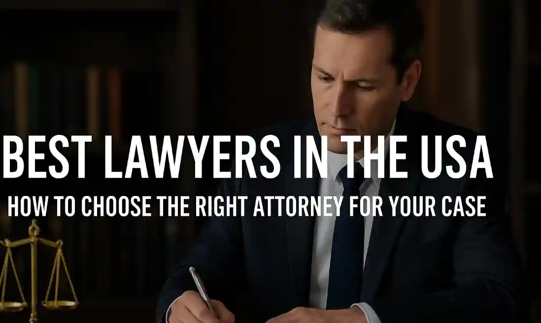 Best Lawyers in the USA How to Choose the Right Attorney for Your Case
